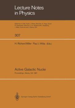 Active Galactic Nuclei: Proceedings of a Conference Held at the Georgia State University, Atlanta, Georgia October 28-30, 1987
