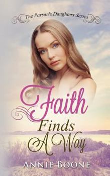 Faith Finds a Way - Book #1 of the Parson's Daughters