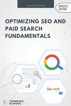 Paperback Optimizing SEO and paid search fundamentals: Create your search strategy, optimize SEO and launch your paid campaigns Book