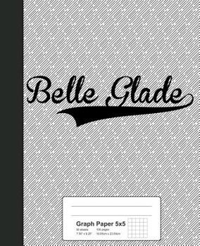 Paperback Graph Paper 5x5: BELLE GLADE Notebook Book