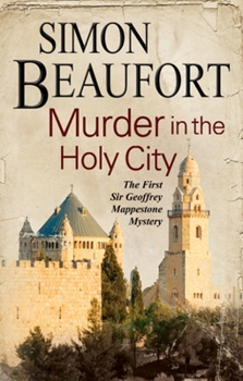 Murder in the Holy City - Book #1 of the Sir Geoffrey Mappestone