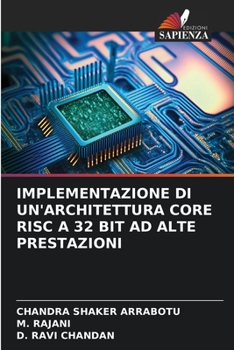 Paperback Implementazione Di Un'architettura Core RISC a 32 Bit Ad Alte Prestazioni [Italian] Book