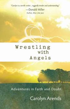 Paperback Wrestling with Angels: Adventures in Faith and Doubt Book