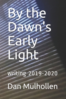 Paperback By the Dawn's Early Light: writing 2019-2020 Book