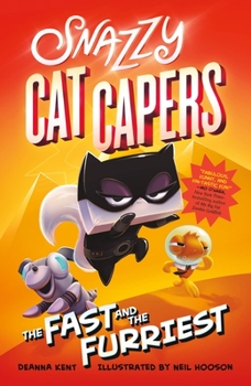 Snazzy Cat Capers: The Fast and the Furriest: Snazzy Cat Capers #02 - Book #2 of the Snazzy Cat Capers