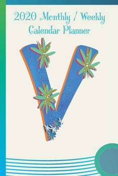 Paperback V: 2020 Yearly, Monthly and Weekly Planner Calendar - 6" x 9" Monogram Letter V Book