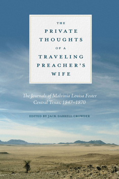 Paperback The Private Thoughts of a Traveling Preacher's Wife: The Journals of Malvinia Louisa Foster, Central Texas, 1847-1870 Book