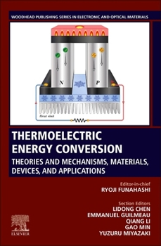 Paperback Thermoelectric Energy Conversion: Theories and Mechanisms, Materials, Devices, and Applications Book