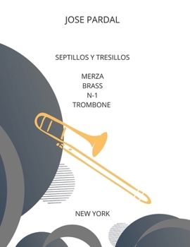 SEPTILLOS Y TRESILLOS MERZA BRASS N-1 TROMBONE JOSE PARDAL: NEW YORK (Spanish Edition)