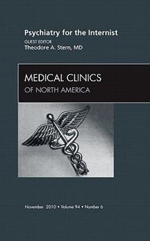 Hardcover Psychiatry for the Internist, an Issue of Medical Clinics of North America: Volume 94-6 Book