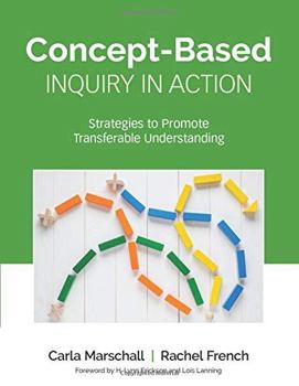 Paperback Concept-Based Inquiry in Action: Strategies to Promote Transferable Understanding Book