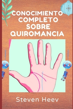 Conocimiento Completo Sobre QUIROMANCIA