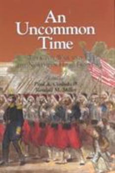 Hardcover An Uncommon Time: The Civil War and the Northern Front Book