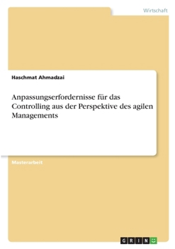 Paperback Anpassungserfordernisse für das Controlling aus der Perspektive des agilen Managements [German] Book