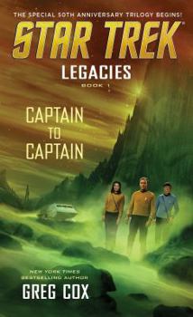 Captain to Captain - Book #1 of the Star Trek: Legacies