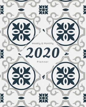 Paperback 2020 Weekly & Monthly Planner: Moroccan Tile 8"x10" (20.32cm x 25.4cm) Jan 1, 2020 to Dec 31, 2020: Weekly & 12 Month Planner + Calendar View Noteboo Book