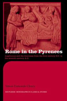 Paperback Rome in the Pyrenees: Lugdunum and the Convenae from the first century B.C. to the seventh century A.D. Book