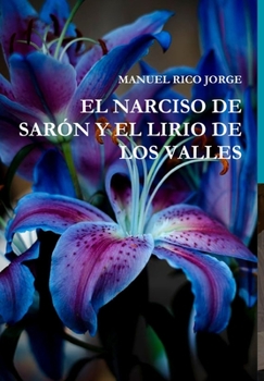 Hardcover El Narciso de Sarón Y El Lirio de Los Valles [Spanish] Book