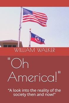 Paperback Oh America!: A look into the reality of the society then and now! Book