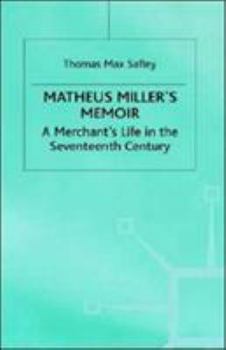 Hardcover Matheus Miller's Memoir: A Merchant's Life in the Seventeenth Century Book