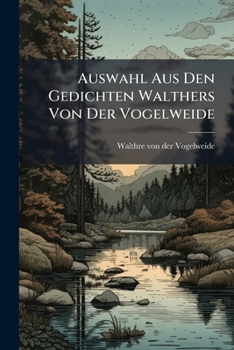 Paperback Auswahl Aus Den Gedichten Walthers Von Der Vogelweide Book