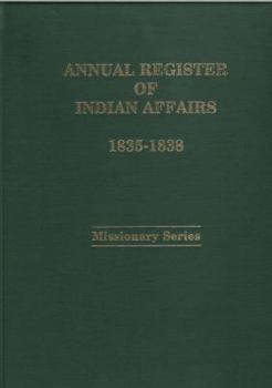Hardcover Annual Register of Indian Affairs: 1835-1838 Book