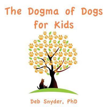 Paperback The Dogma of Dogs for Kids Book