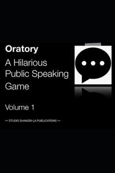 Paperback Oratory: A Hilarious Public Speaking Game Book