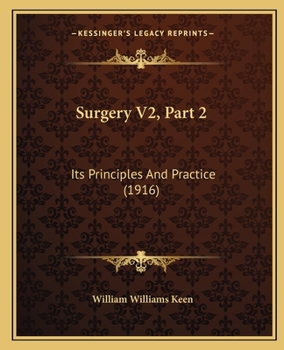 Paperback Surgery V2, Part 2: Its Principles And Practice (1916) Book