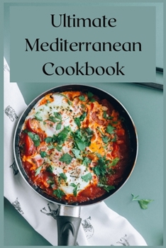 Paperback Ultimate Mediterranean Cookbook: Quick and Easy Recipes Book