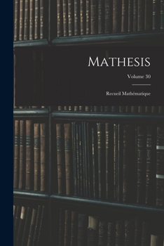 Paperback Mathesis: Recueil Mathématique; Volume 30 [French] Book