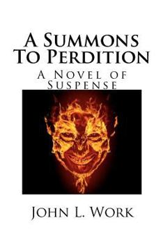 A Summons To Perdition: A Novel of Suspense - Book #3 of the Detective J.D. Welch