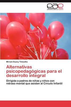 Paperback Alternativas Psicopedagogicas Para El Desarrollo Integral [Spanish] Book