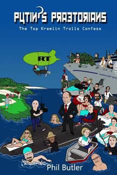 Paperback Putin's Praetorians: The Top Kremlin Trolls Confess Book