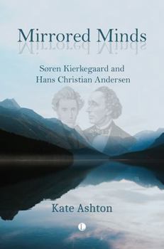 Paperback Mirrored Minds: Soren Kierkegaard and Hans Christian Andersen Book