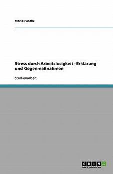 Paperback Stress durch Arbeitslosigkeit - Erklärung und Gegenmaßnahmen [German] Book