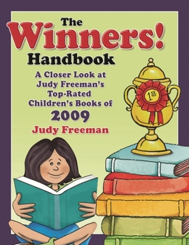 Paperback The WINNERS! Handbook: A Closer Look at Judy Freeman's Top-Rated Children's Books of 2009 Book