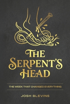 Paperback The Serpent's Head: The week that changed everything Book
