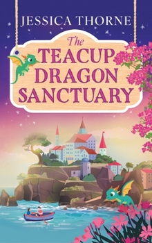Hardcover The Teacup Dragon Sanctuary Book