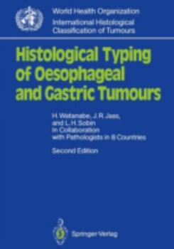 Paperback Histological Typing of Oesophageal and Gastric Tumours: In Collaboration with Pathologists in 8 Countries Book