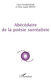 Abécédaire de la poésie surréaliste (Poètes Des Cinq Continents) (French Edition)