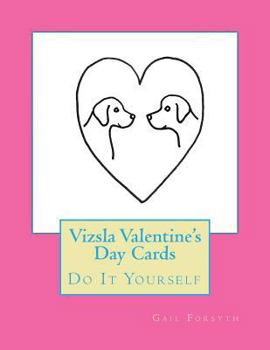 Paperback Vizsla Valentine's Day Cards: Do It Yourself Book