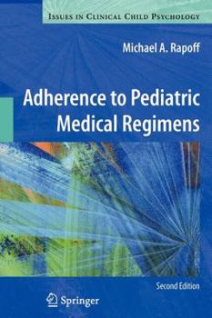 Adherence to Pediatric Medical Regimens (Clinical Child Psychology Library) - Book  of the Issues in Clinical Child Psychology