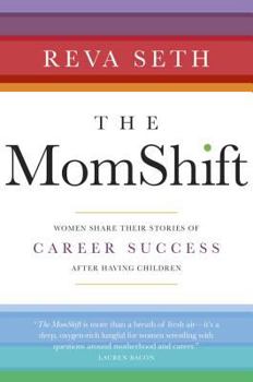 Hardcover The MomShift: Women Share Their Stories of Career Success After Having Children Book