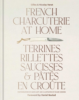 Hardcover French Charcuterie at Home: Terrines, Rillettes, Saucisses, & Patés En Croûte Book