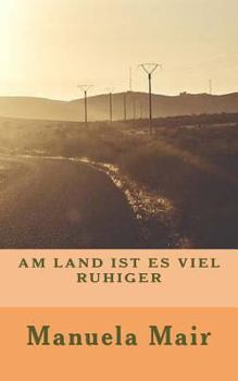 Paperback Am Land Ist Es Viel Ruhiger [German] Book