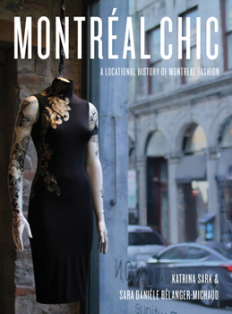 Hardcover Montréal Chic: A Locational History of Montréal Fashion Book