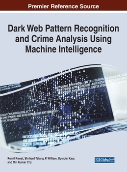 Hardcover Dark Web Pattern Recognition and Crime Analysis Using Machine Intelligence Book