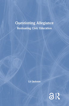 Hardcover Questioning Allegiance: Resituating Civic Education Book