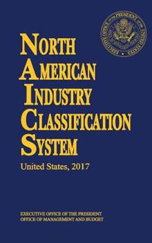 North American Industry Classification System(naics) 2017 Paperbound (North American Industry Classification System (Paperback))